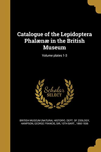 Catalogue of the Lepidoptera Phalænæ in the British Museum; Volume pla cover