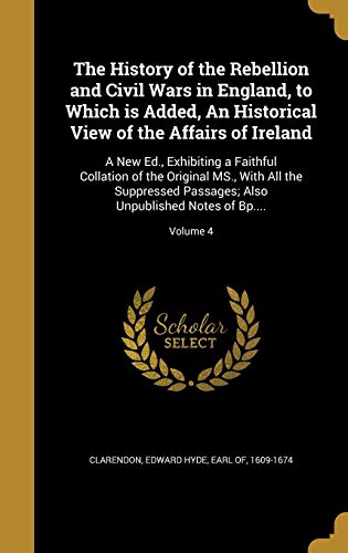 The History of the Rebellion and Civil Wars in England, to Which is Ad cover