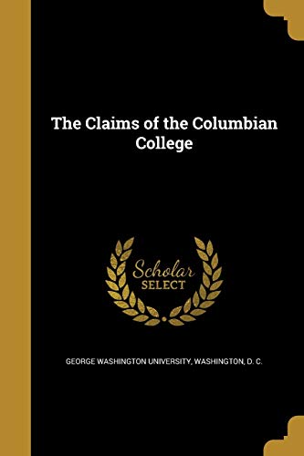 The Claims of the Columbian College cover