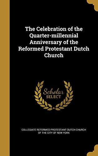 The Celebration of the Quarter-millennial Anniversary of the Reformed cover