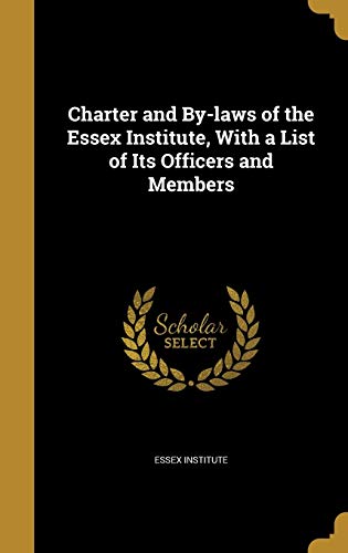 Charter and By-laws of the Essex Institute, With a List of Its Officer cover
