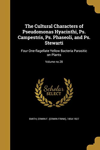 The Cultural Characters of Pseudomonas Hyacinthi, Ps. Campestris, Ps. cover
