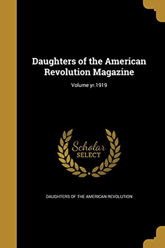 Daughters of the American Revolution Magazine; Volume yr.1919 cover