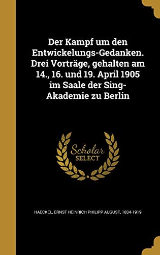 Der Kampf um den Entwickelungs-Gedanken. Drei Vorträge, gehalten am 14 cover