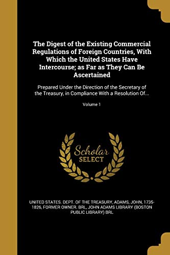 The Digest of the Existing Commercial Regulations of Foreign Countries cover