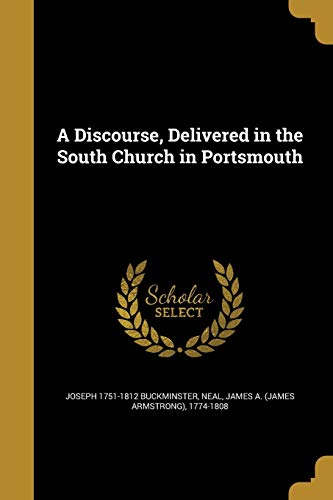 A Discourse, Delivered in the South Church in Portsmouth cover