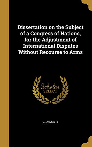 Dissertation on the Subject of a Congress of Nations, for the Adjustme cover