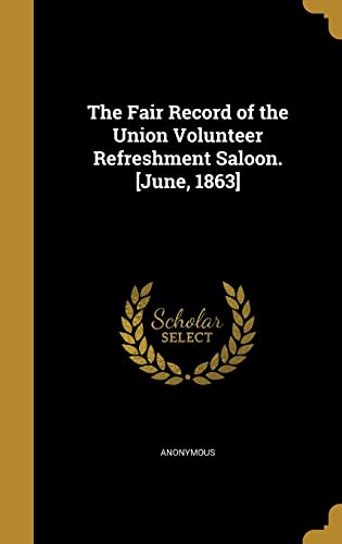 The Fair Record of the Union Volunteer Refreshment Saloon. [June, 1863 cover