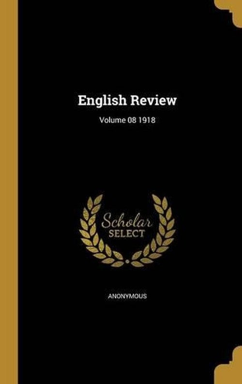 English Review; Volume 08 1918