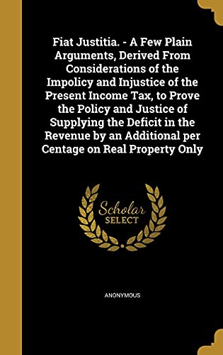 Fiat Justitia. - A Few Plain Arguments, Derived From Considerations of cover