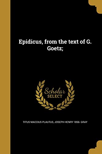 Epidicus, from the text of G. Goetz; cover