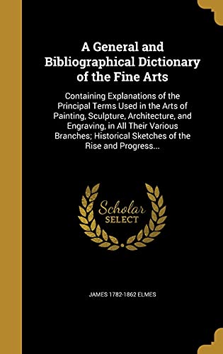 A General and Bibliographical Dictionary of the Fine Arts cover