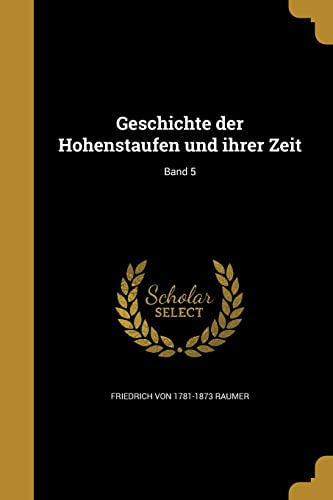 Geschichte der Hohenstaufen und ihrer Zeit; Band 5 cover