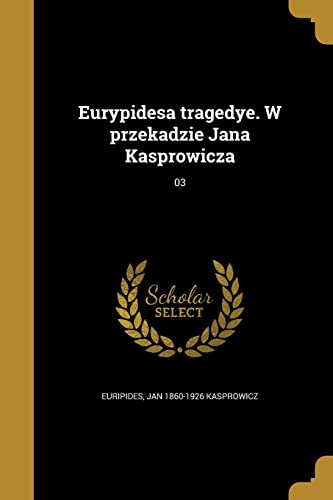 Eurypidesa tragedye. W przekadzie Jana Kasprowicza; 03 cover