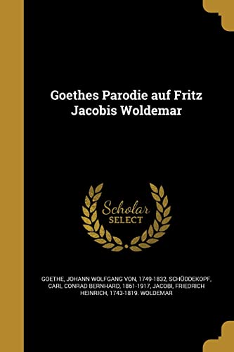 Goethes Parodie auf Fritz Jacobis Woldemar cover