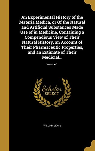 An Experimental History of the Materia Medica, or Of the Natural and A cover