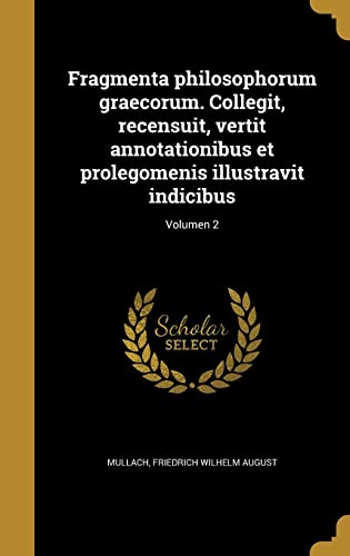 Fragmenta philosophorum graecorum. Collegit, recensuit, vertit annotat cover