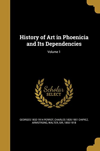 History of Art in Phoenicia and Its Dependencies; Volume 1 cover