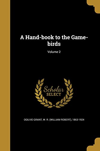 A Hand-book to the Game-birds; Volume 2 cover