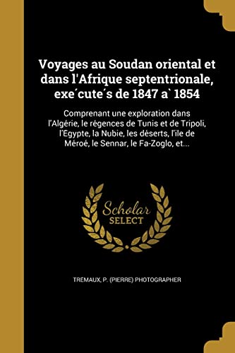 Voyages au Soudan oriental et dans l'Afrique septentrionale, exé cover
