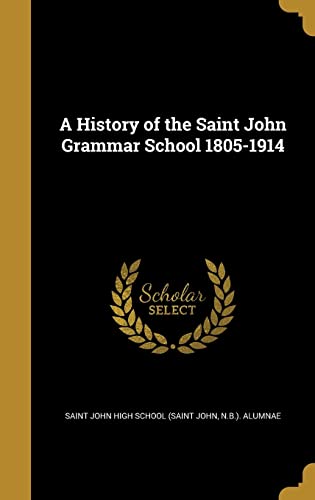 A History of the Saint John Grammar School 1805-1914 cover