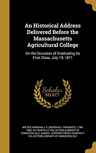 An Historical Address Delivered Before the Massachusetts Agricultural cover
