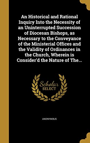 An Historical and Rational Inquiry Into the Necessity of an Uninterrup cover