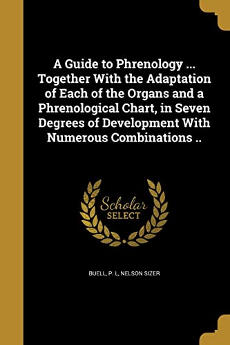 A Guide to Phrenology ... Together With the Adaptation of Each of the cover