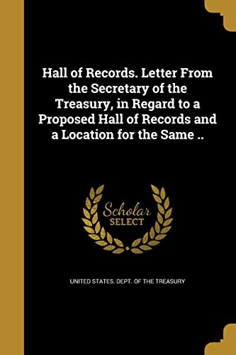 Hall of Records. Letter From the Secretary of the Treasury, in Regard cover