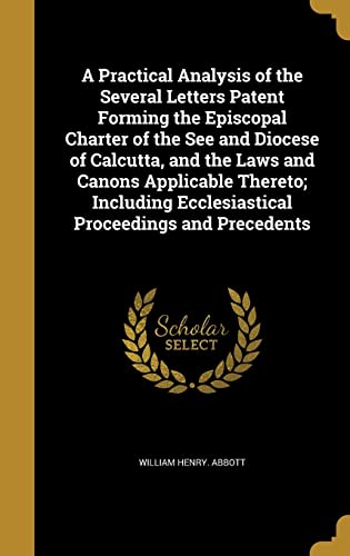 A Practical Analysis of the Several Letters Patent Forming the Episcop cover
