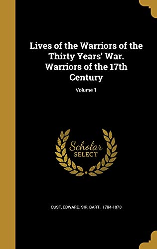 Lives of the Warriors of the Thirty Years' War. Warriors of the 17th C cover