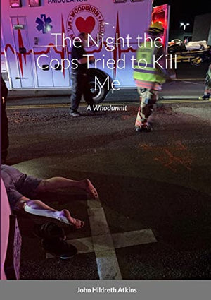 The Night the Cops Tried to Kill Me