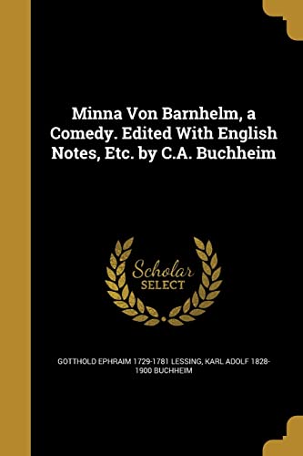 Minna Von Barnhelm, a Comedy. Edited With English Notes, Etc. by C.A. cover