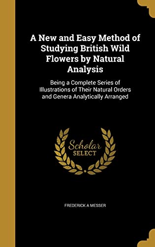A New and Easy Method of Studying British Wild Flowers by Natural Anal cover