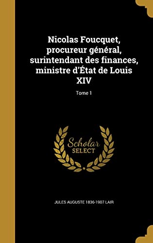 Nicolas Foucquet, procureur général, surintendant des finances, minist cover