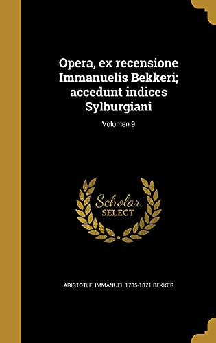 Opera, ex recensione Immanuelis Bekkeri; accedunt indices Sylburgiani; cover