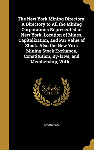 The New York Mining Directory. A Directory to All the Mining Corporati cover