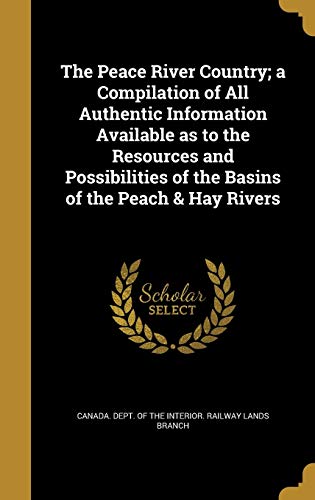 The Peace River Country; a Compilation of All Authentic Information Av cover art
