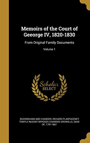 Memoirs of the Court of Geeorge IV, 1820-1830 cover art