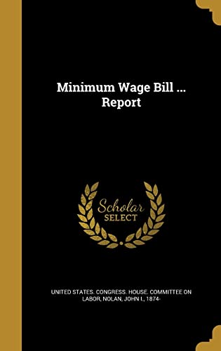 Minimum Wage Bill ... Report cover