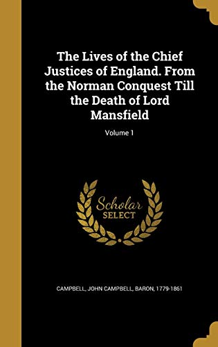 The Lives of the Chief Justices of England. From the Norman Conquest T cover art
