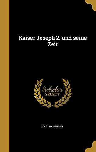 Kaiser Joseph 2. und seine Zeit cover art