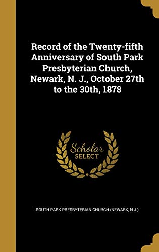 Record of the Twenty-fifth Anniversary of South Park Presbyterian Chur cover art