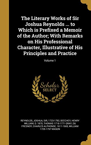 The Literary Works of Sir Joshua Reynolds ... to Which is Prefixed a M cover