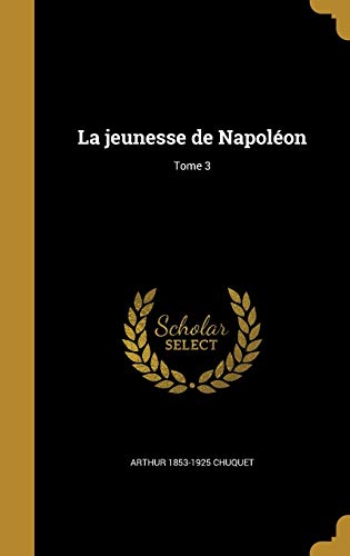 La jeunesse de Napoléon; Tome 3 cover art