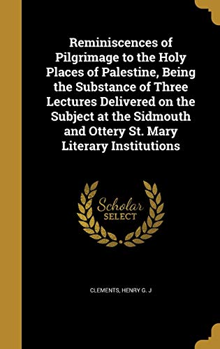 Reminiscences of Pilgrimage to the Holy Places of Palestine, Being the cover art