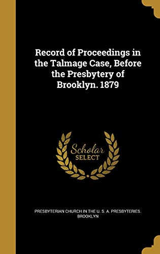 Record of Proceedings in the Talmage Case, Before the Presbytery of Br cover art