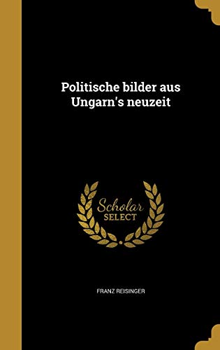Politische bilder aus Ungarn's neuzeit cover art