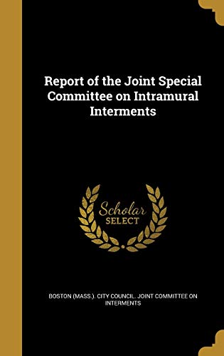 Report of the Joint Special Committee on Intramural Interments cover art