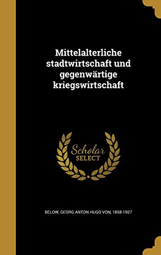 Mittelalterliche stadtwirtschaft und gegenwärtige kriegswirtschaft